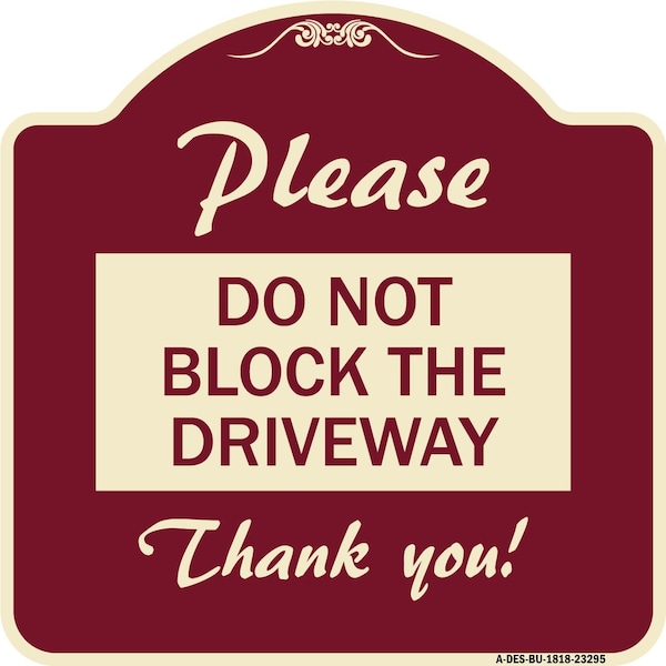 Signmission Please Do Not Block Driveway Thank You! Heavy-Gauge Aluminum Sign, 18" x 18", BU-1818-23295 A-DES-BU-1818-23295 - main
